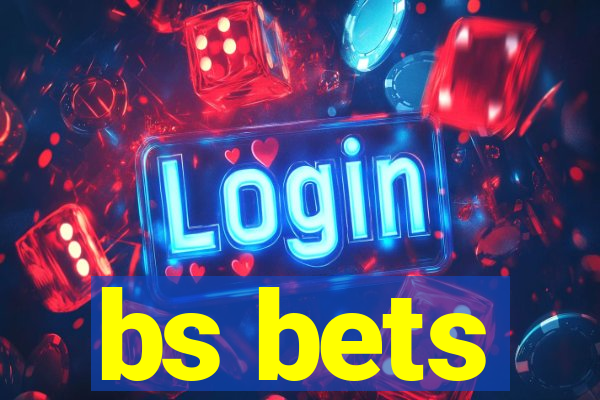 bs bets